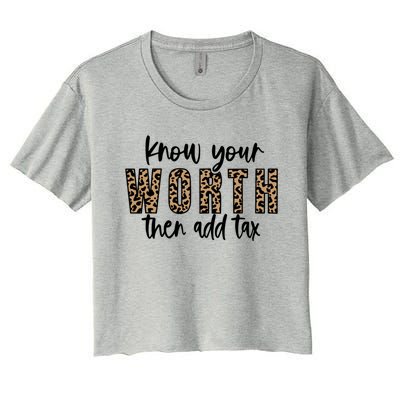 Know Your Worth Then Add Tax Sfunny Giftlove Motivational Moms Meaningful Gift Women's Crop Top Tee