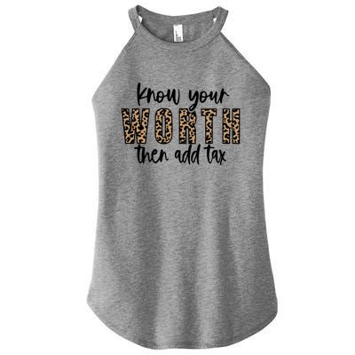 Know Your Worth Then Add Tax Sfunny Giftlove Motivational Moms Meaningful Gift Women's Perfect Tri Rocker Tank