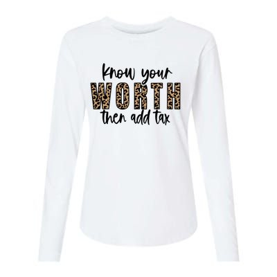 Know Your Worth Then Add Tax Sfunny Giftlove Motivational Moms Meaningful Gift Womens Cotton Relaxed Long Sleeve T-Shirt