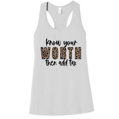 Know Your Worth Then Add Tax Sfunny Giftlove Motivational Moms Meaningful Gift Women's Racerback Tank