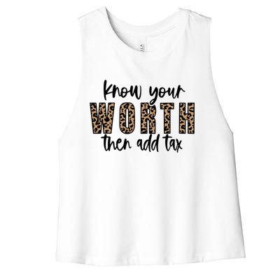 Know Your Worth Then Add Tax Sfunny Giftlove Motivational Moms Meaningful Gift Women's Racerback Cropped Tank