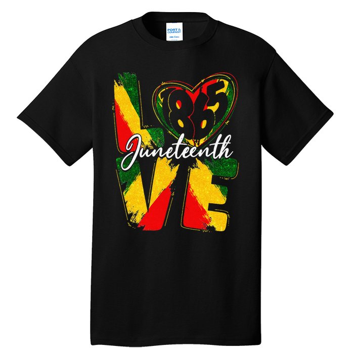 Love 1865 Juneteenth Pride Black Black Queen & King Tall T-Shirt