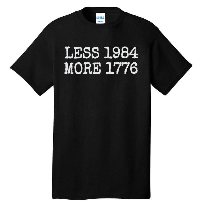 Less 1984 More 1776 Freedom Usa Save America Constitution Tall T-Shirt