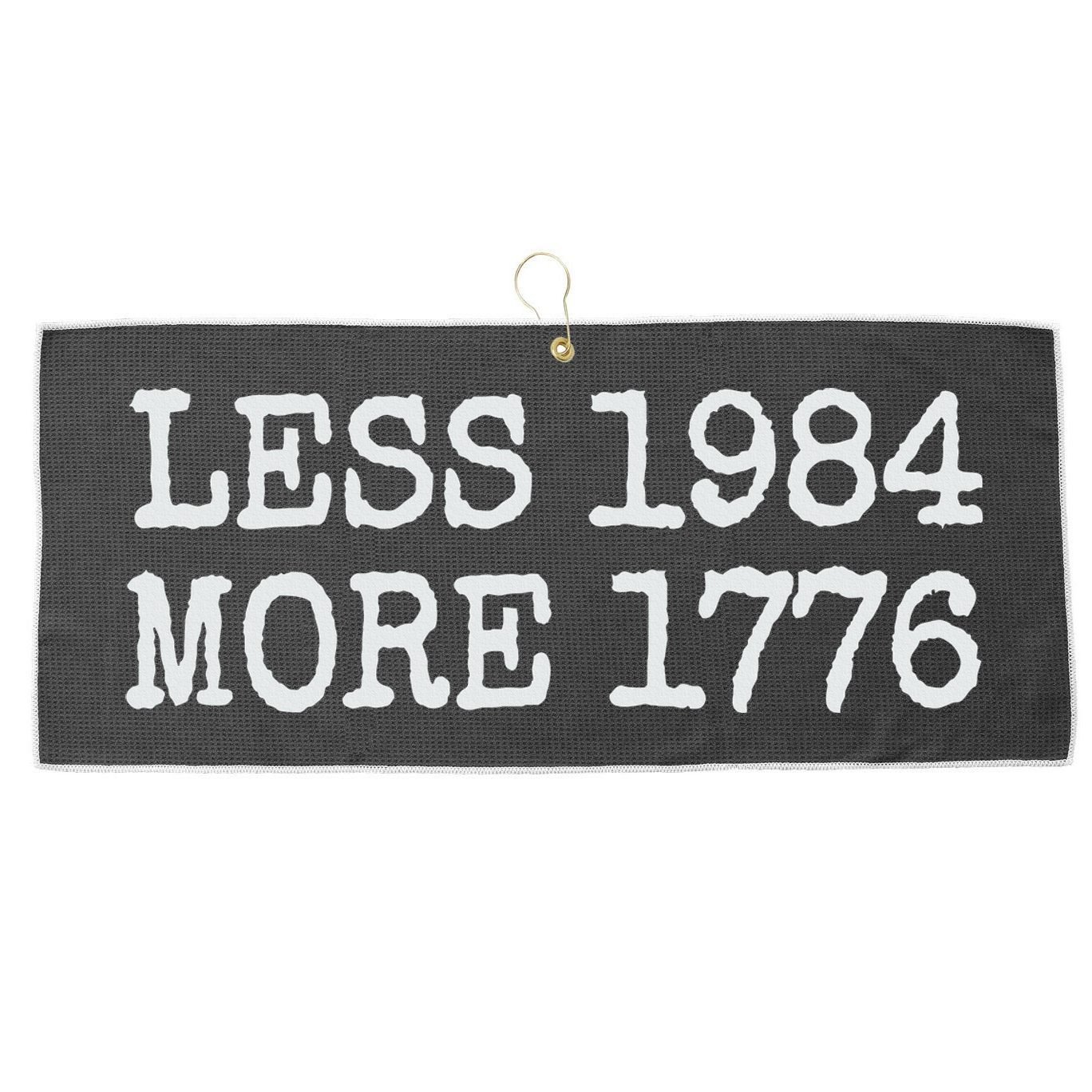 Less 1984 More 1776 Freedom Usa Save America Constitution T Large Microfiber Waffle Golf Towel