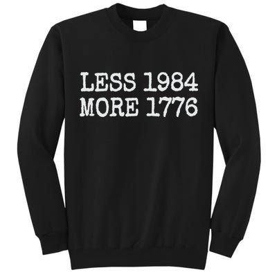 Less 1984 More 1776 Freedom Usa Save America Constitution T Tall Sweatshirt