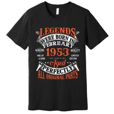 Legend 1953 Vintage 70th Birthday Born In February 1953 Premium T-Shirt