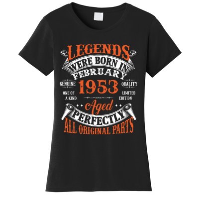 Legend 1953 Vintage 70th Birthday Born In February 1953 Women's T-Shirt