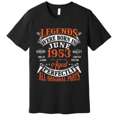 Legend 1953 Vintage 70th Birthday Born In June 1953 Premium T-Shirt