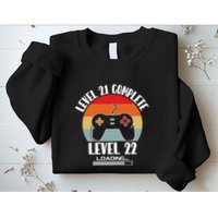 Level 21 Complete Level 22 Loading Vintage Birthday Video Game Sweatshirt