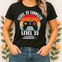 Level 22 Complete Level 23 Loading Vintage Birthday Video Game Womens T-Shirt