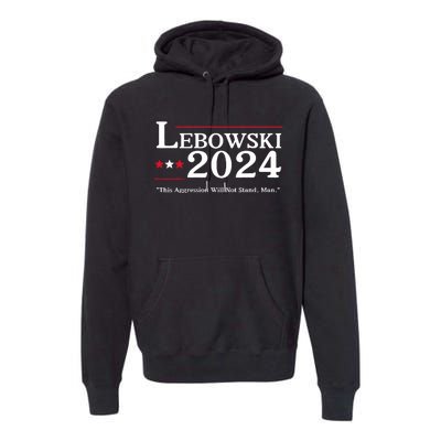 Lebowski 2024 Election Vote Funny Premium Hoodie