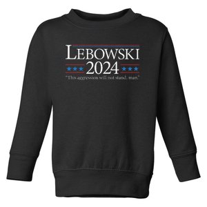 Lebowski 2024 Political Election Vote 2024 Toddler Sweatshirt