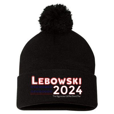 Lebowski 2024 This Aggression Will Stop Man For Election Pom Pom 12in Knit Beanie