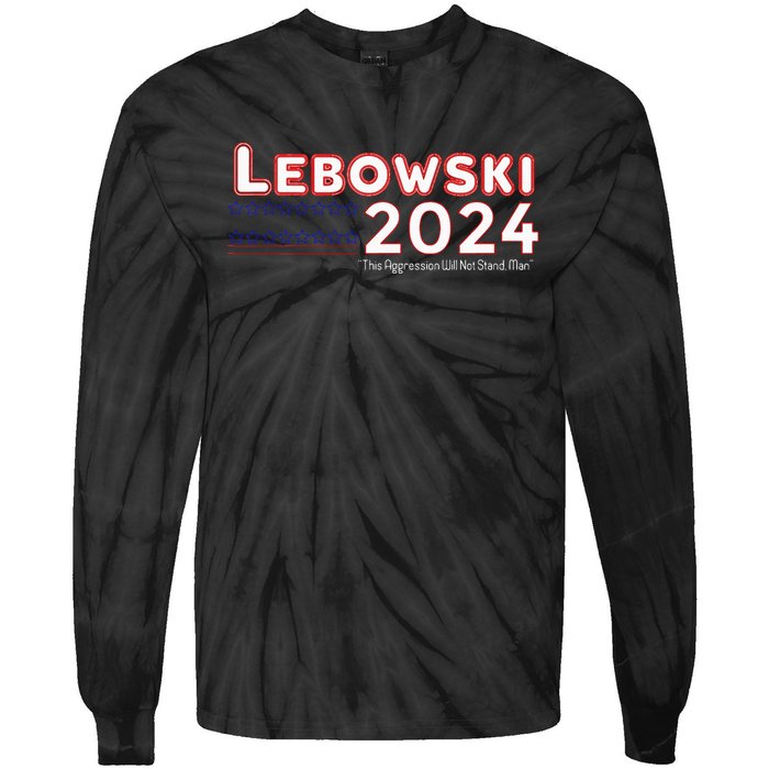 Lebowski 2024 This Aggression Will Stop Man For Election Tie-Dye Long Sleeve Shirt