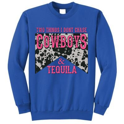 Leopard 2 Things I Don't Chase Cowboys And Tequila Western Gift Sweatshirt
