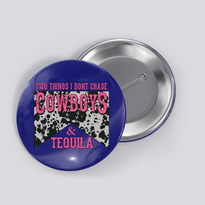 Leopard 2 Things I Don't Chase Cowboys And Tequila Western Gift Button