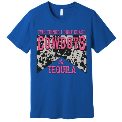 Leopard 2 Things I Don't Chase Cowboys And Tequila Western Gift Premium T-Shirt