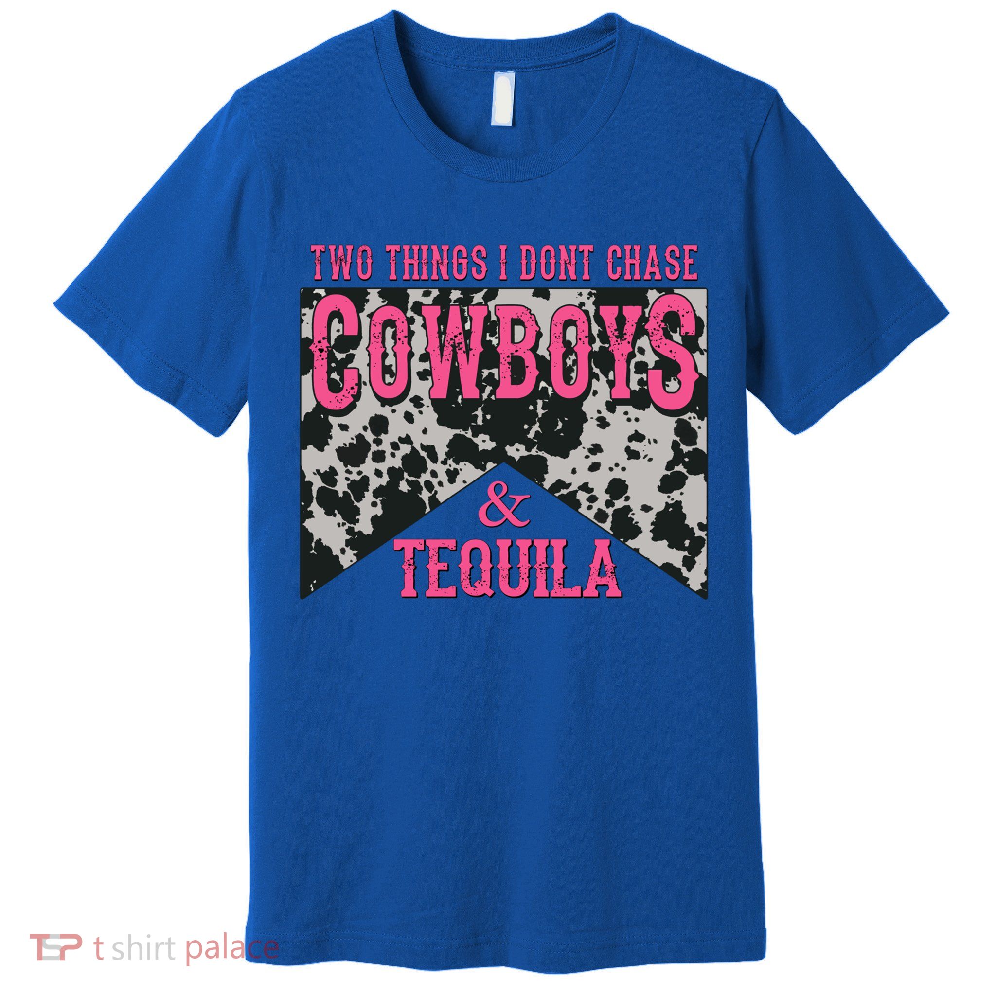 Leopard 2 Things I Don't Chase Cowboys And Tequila Western Gift Premium T-Shirt