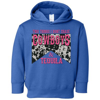 Leopard 2 Things I Don't Chase Cowboys And Tequila Western Gift Toddler Hoodie