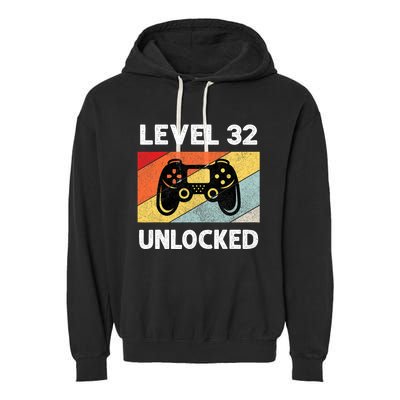 Level 32 Unlocked Turning 32 Years Old Garment-Dyed Fleece Hoodie