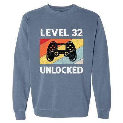 Level 32 Unlocked Turning 32 Years Old Garment-Dyed Sweatshirt