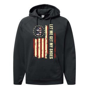 Legend 45 47 President Flag Usa Let Me Get My Shoes Performance Fleece Hoodie