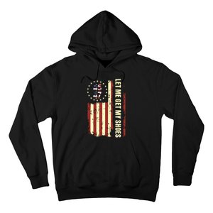 Legend 45 47 President Flag Usa Let Me Get My Shoes Hoodie