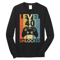 Level 40 Unlocked Awesome Video Game 40 Birthday Gift Long Sleeve Shirt