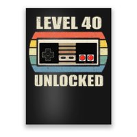 Level 40 Unlocked Video Gamer 40th Birthday Gifts Tea Poster