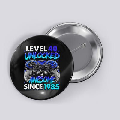 Level 40 Unlocked Awesome Since 1985 40th Birthday Gaming Button