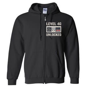 Level 40 Unlocked Video Gamer 40th Birthday Gift Full Zip Hoodie