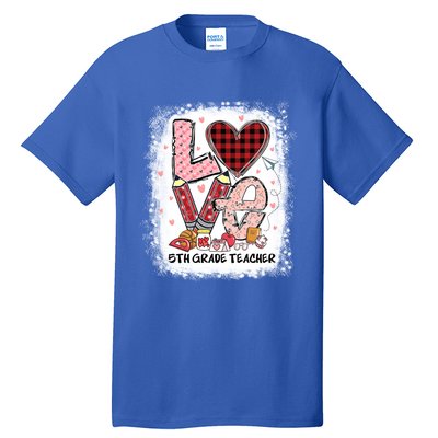 Love 5th Grade Teacher Happy Valentines Day Gift Tall T-Shirt