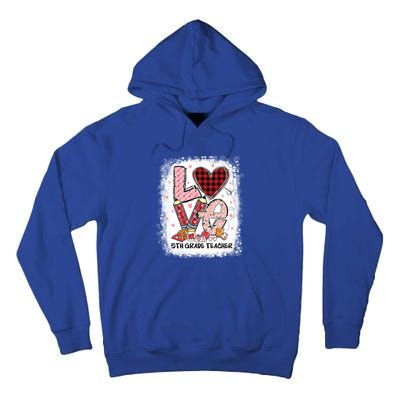 Love 5th Grade Teacher Happy Valentines Day Gift Tall Hoodie