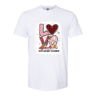 Love 5th Grade Teacher Happy Valentines Day Gift Softstyle CVC T-Shirt