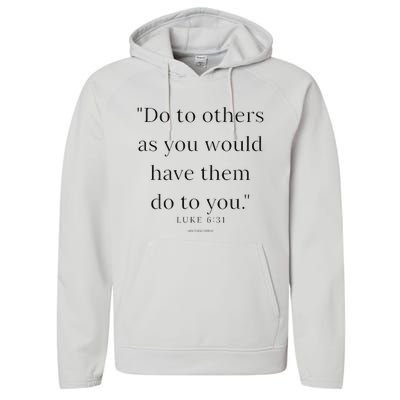 Luke 631 Do Unto Others As You Would Have Them Do To You Performance Fleece Hoodie