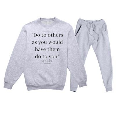 Luke 631 Do Unto Others As You Would Have Them Do To You Premium Crewneck Sweatsuit Set