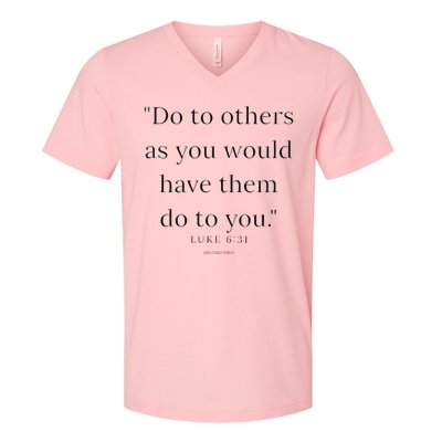 Luke 631 Do Unto Others As You Would Have Them Do To You V-Neck T-Shirt