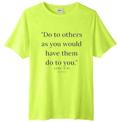 Luke 631 Do Unto Others As You Would Have Them Do To You Tall Fusion ChromaSoft Performance T-Shirt