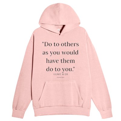 Luke 631 Do Unto Others As You Would Have Them Do To You Urban Pullover Hoodie