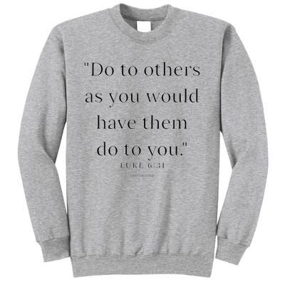 Luke 631 Do Unto Others As You Would Have Them Do To You Sweatshirt