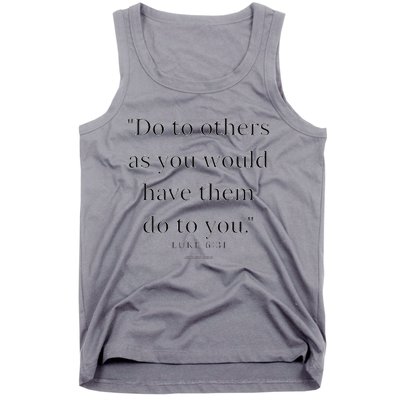 Luke 631 Do Unto Others As You Would Have Them Do To You Tank Top