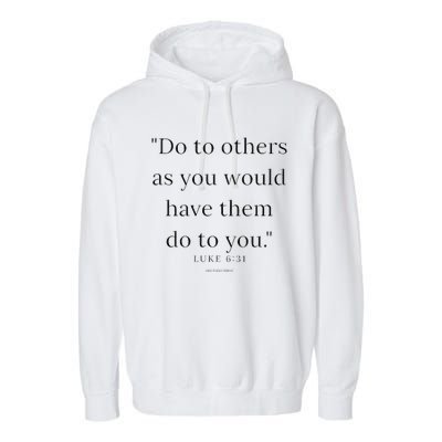 Luke 631 Do Unto Others As You Would Have Them Do To You Garment-Dyed Fleece Hoodie