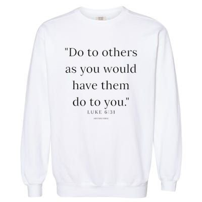 Luke 631 Do Unto Others As You Would Have Them Do To You Garment-Dyed Sweatshirt