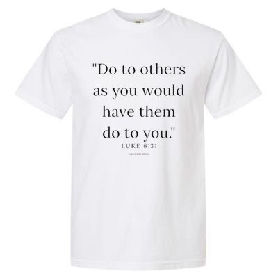 Luke 631 Do Unto Others As You Would Have Them Do To You Garment-Dyed Heavyweight T-Shirt