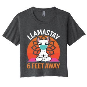 Llamastay 6 Feet Away Funny Llama Yoga Namaste Mask Gift Women's Crop Top Tee