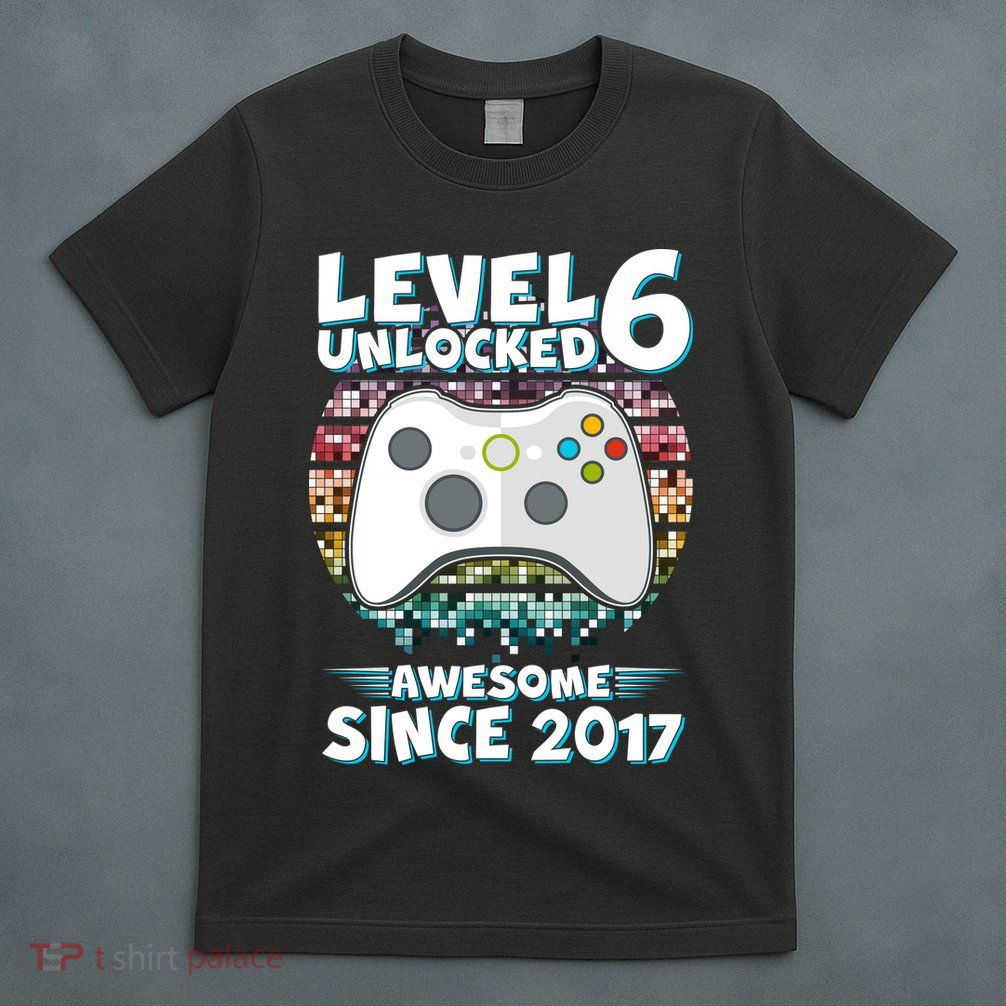 Level 6 Unlocked Awesome Since 2017 Gamer Birthday T-Shirt