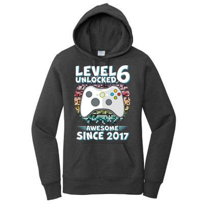 Level 6 Unlocked Awesome Since 2017 Gamer Birthday Women's Pullover Hoodie