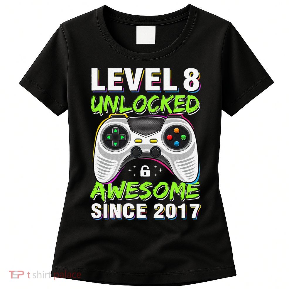 Level 8 Unlocked Awesome Since 2017 8th Birthday Gaming Gift Womens T-Shirt