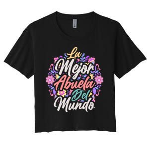 La Mejor Abuela del Mundo Hispanic Grandma & Mother's Day Women's Crop Top Tee