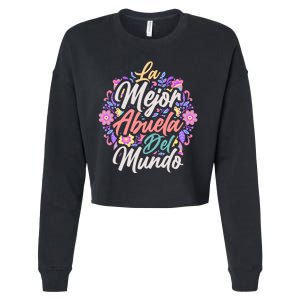 La Mejor Abuela del Mundo Hispanic Grandma & Mother's Day Cropped Pullover Crew